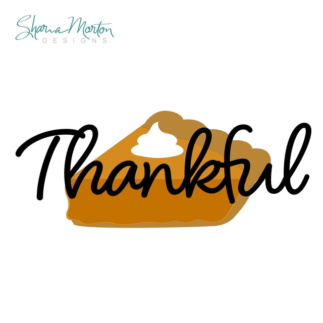 Thankful Pie | Pumpkin Pie Thanksgiving Design for Shirts, Mugs and Fall Decor Sublimation Sharia Morton Designs 