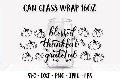 Thanksgiving Can Glass Wrap SVG. Blessed Thankful Grateful SVG LaBelezoka 
