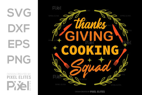 Thanksgiving Cooking Squad SVG Funny Turkey Gobble Vector Design Bundle Thanksgiving Quote PET 00919 SVG ETC Craft 