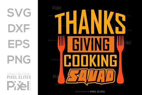 Thanksgiving Cooking Squad SVG Funny Turkey Gobble Vector Design Bundle Thanksgiving Quote PET 00919 SVG ETC Craft 