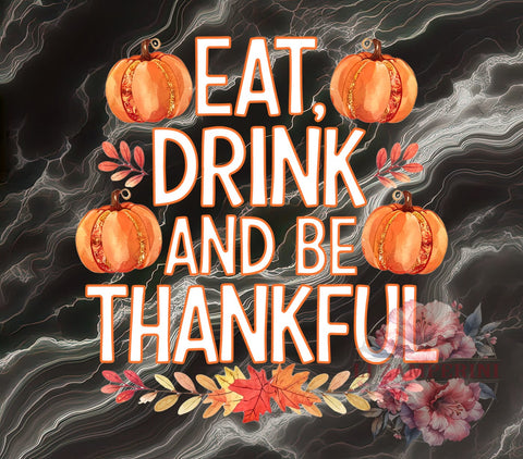 Thanksgiving Decor, Eat Drink And Be Thankful, Digital Download, Sublimation Design, Holiday Gifts, Thanksgiving Quotes, Fall Decor, Gratitude Art Sublimation Li Zamperini 
