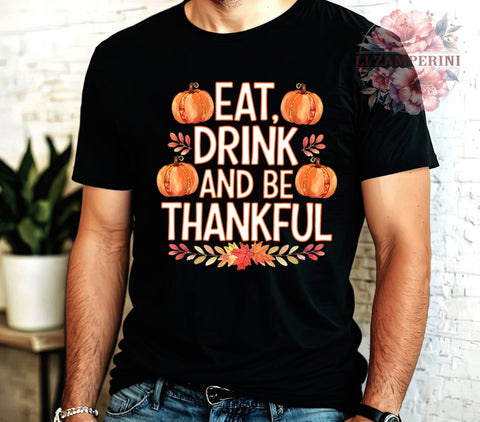 Thanksgiving Decor, Eat Drink And Be Thankful, Digital Download, Sublimation Design, Holiday Gifts, Thanksgiving Quotes, Fall Decor, Gratitude Art Sublimation Li Zamperini 