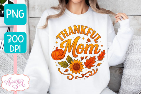 Thanksgiving shirt sublimation PNG | Thankful Mom PNG Sublimation Amorclipart 
