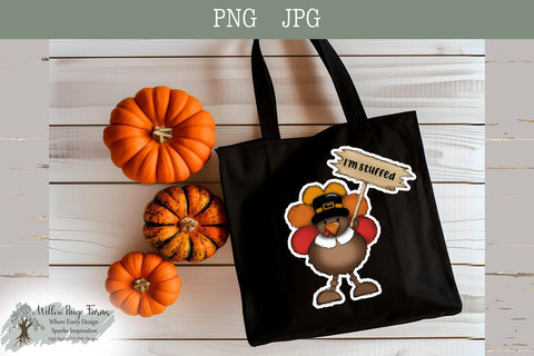 Thanksgiving Turkey Holding a Sign I'm Stuffed Thanksgiving cute Turkey for kid shirt turkey tumbler mug and tote design for Thanksgiving Sublimation Willow Paige Farms 
