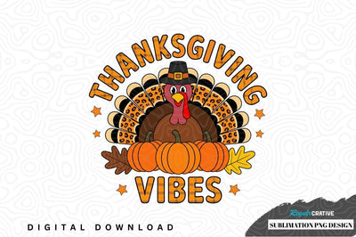 Thanksgiving vibes sublimation png design Sublimation Regulrcrative 