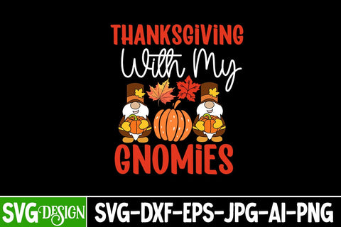 Thanksgiving With My Gnomies SVG Cut File, Thanksgiving With My Gnomies Sublimation Design, Happy Thanksgiving Sublimation Design, Happy Thanksgiving Sublimation Bundle SVG BlackCatsMedia 