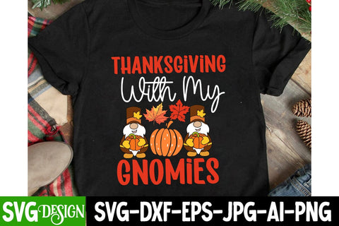 Thanksgiving With My Gnomies SVG Cut File, Thanksgiving With My Gnomies Sublimation Design, Happy Thanksgiving Sublimation Design, Happy Thanksgiving Sublimation Bundle SVG BlackCatsMedia 