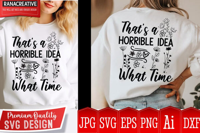 That’s a Horrible Idea What time SVG Design,Sarcastic Cut Files,Funny SVG bundle, sarcastic quotes svg,Sarcastic SVG Design,Funny Svg Design,Sarcastic Bundle SVG BlackCatsMedia 