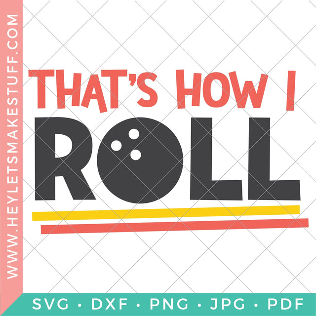 That's How I Roll 2 SVG Hey Let's Make Stuff 