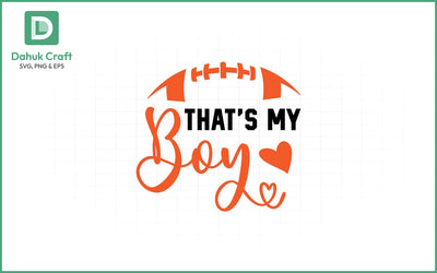 That's My Boy Football SVG Football SVG PNG & EPS V4 SVG dahukdesign 