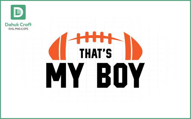 That's My Boy Football SVG Football SVG PNG & EPS V5 SVG dahukdesign 