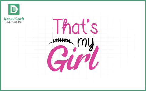 That's My Girl Football SVG Football SVG SVG dahukdesign 