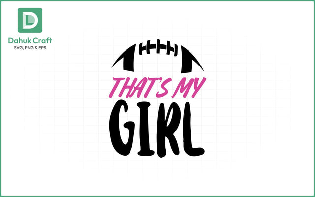 That's My Girl Football SVG Football SVG V3 SVG dahukdesign 