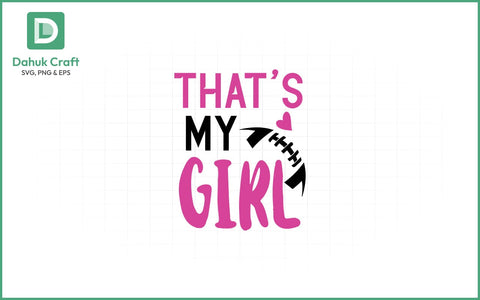 That's My Girl Football SVG Football SVG V4 SVG dahukdesign 