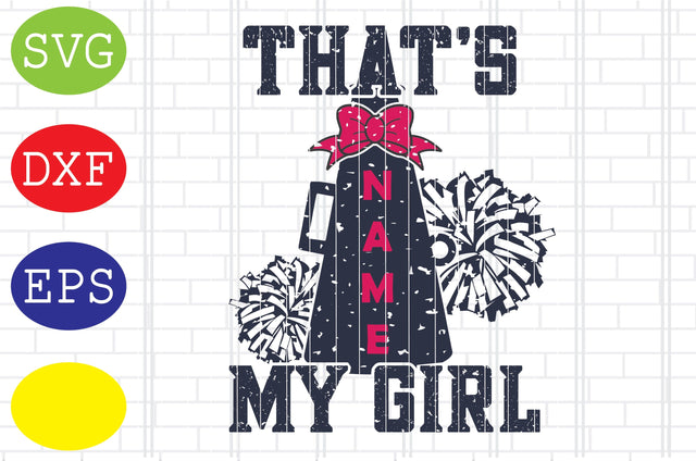 That's My Girl Svg, Cheerleader Svg, Cheerleading Vector, Cheer Pom Poms Cut Files, Sport Svg, Jpg, Eps, Dxf Files SVG DigitalSvgFiles 