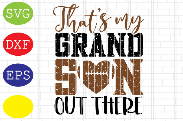 That's my Grand Son out there Svg, Football American Svg, Football Silhouette, Football Cut Files, Football Season Svg, Jpg, Eps, Dxf Files SVG DigitalSvgFiles 