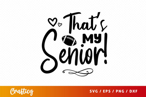 Thats my senior! Svg Design SVG Designangry 