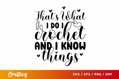Thats what i do i crochet and i know things T shirt SVG Design SVG Designangry 