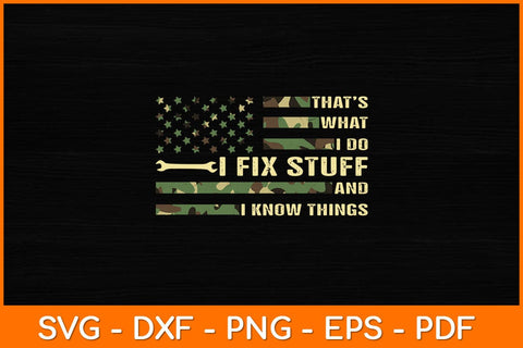 That’s What I Do I Fix Stuff And I Know Things Svg File SVG artprintfile 