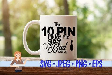 The 10 Pin Makes Me Say Bad Words SVG Family Creations 