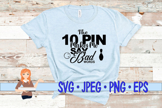 The 10 Pin Makes Me Say Bad Words SVG Family Creations 