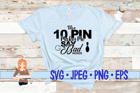 The 10 Pin Makes Me Say Bad Words SVG Family Creations 