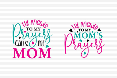 The Answer to My Prayers Calls Me Mom SVG SVG CraftLabSVG 