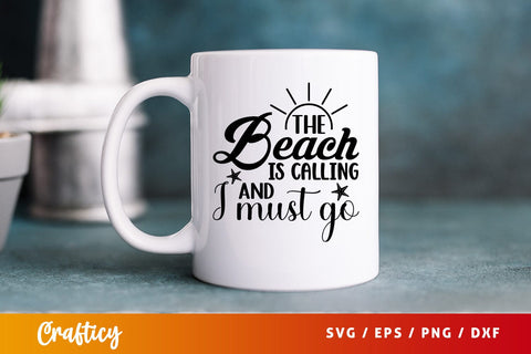 The beach is calling and i must go SVG Design SVG Designangry 