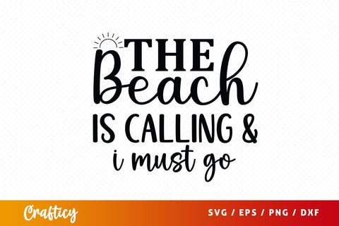 The beach is calling & i must go SVG Design SVG Designangry 