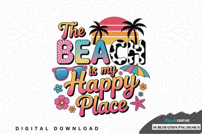 The beach is my happy place sublimation png design Sublimation Regulrcrative 