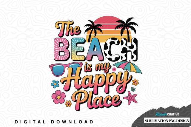 The beach is my happy place sublimation png design Sublimation Regulrcrative 