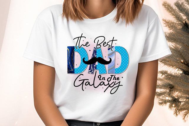 The Best Dad In The Galaxy PNG Design Sublimation Designangry 