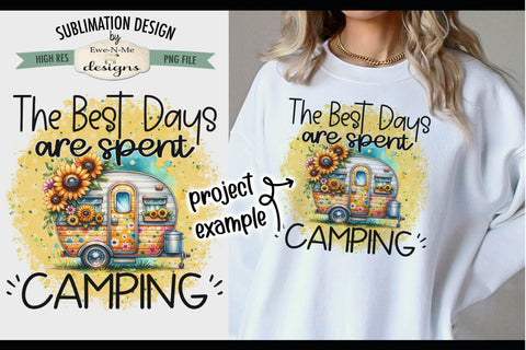 The Best Days Are Spent Camping - Sunflower Camper Sublimation Design Sublimation Ewe-N-Me Designs 