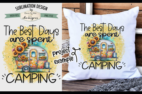 The Best Days Are Spent Camping - Sunflower Camper Sublimation Design Sublimation Ewe-N-Me Designs 