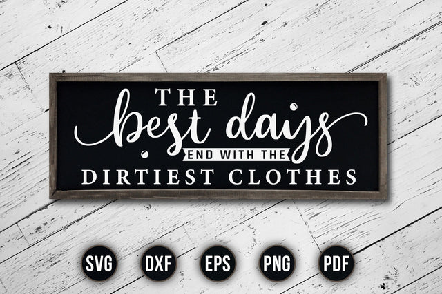 The Best Days End with the Dirtiest Clothes, Laundry Room Sayings SVG SVG CraftLabSVG 