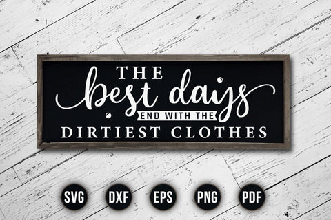 The Best Days End with the Dirtiest Clothes, Laundry Room Sayings SVG SVG CraftLabSVG 