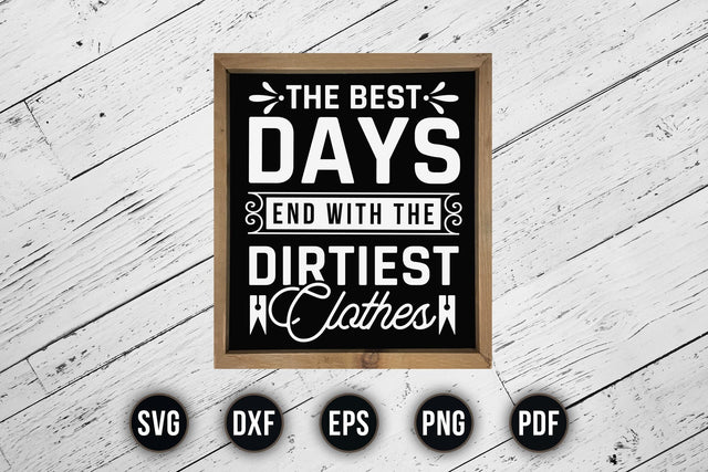 The Best Days End with The Dirtiest Clothes - Laundry Room Sign SVG SVG CraftLabSVG 