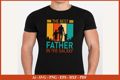 The Best Father In The Galaxy Funny Fathers Day Quotes SVG PNG T-shirt Design SVG SVG Print File 