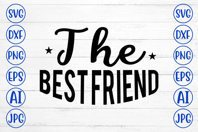 The Best Friend SVG Cut File SVG Syaman 