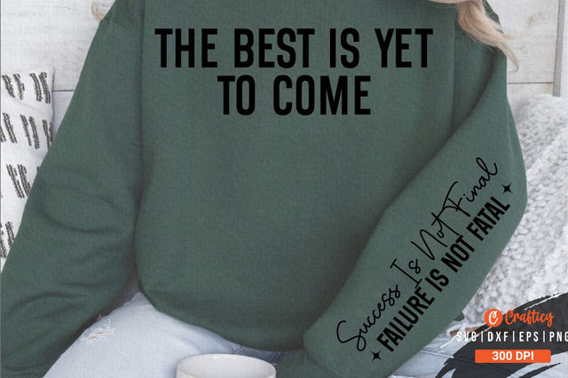 The best is yet to come Sleeve SVG Design SVG Designangry 