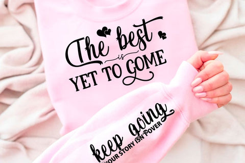 The best Is Yet To Come Sleeve SVG Design SVG Regulrcrative 
