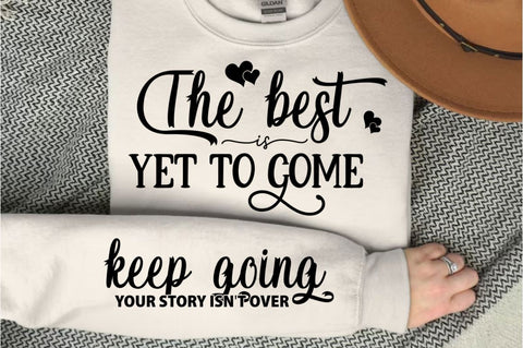 The best Is Yet To Come Sleeve SVG Design SVG Regulrcrative 