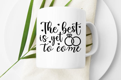The best is yet to come SVG Design SVG Designangry 
