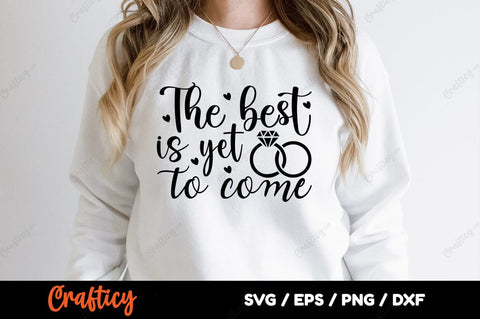 The best is yet to come SVG Design SVG Designangry 