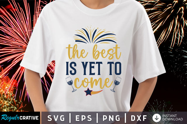 The best is yet to come svg design SVG Regulrcrative 