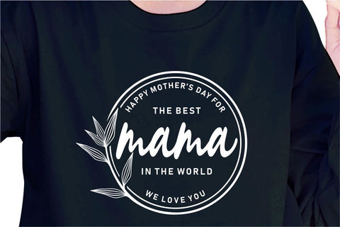 The Best Mama In The World, Svg, Mothers Day Quotes SVG D2PUTRI Designs 