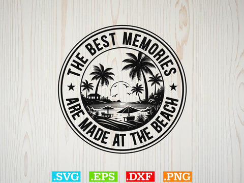 The Best Memories Are Made At The Beach Shirt, Beaches Love Me Svg, Family Vacation Svg SVG Creativeart88 