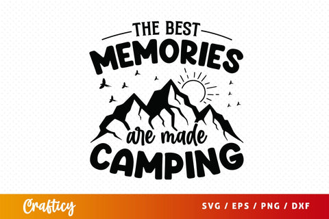 The best memories are made camping SVG Design SVG Designangry 