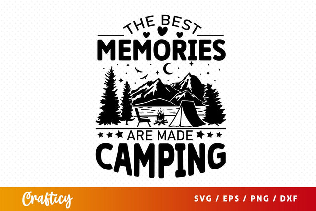 The best memories are made camping svg Design SVG Designangry 
