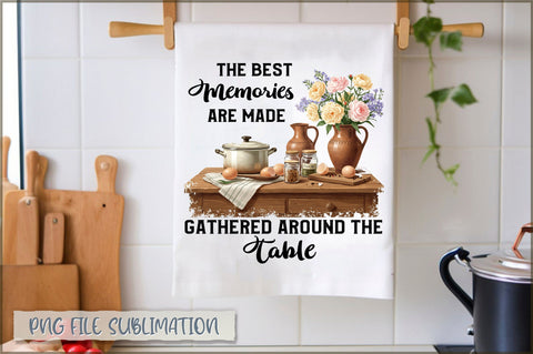 The best memories are made gathered around the table Towel Sublimation Shetara Begum 
